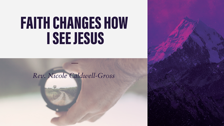 Faith Changes How I See Jesus